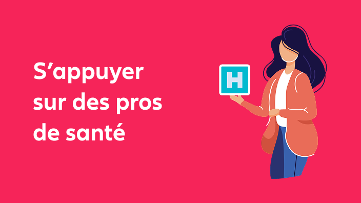 s'appuyer sur des pros de santé